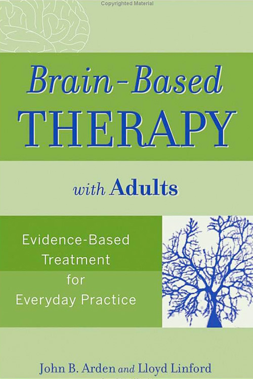 Brain-Based Therapy for Adults by John B. Arden Ph.D