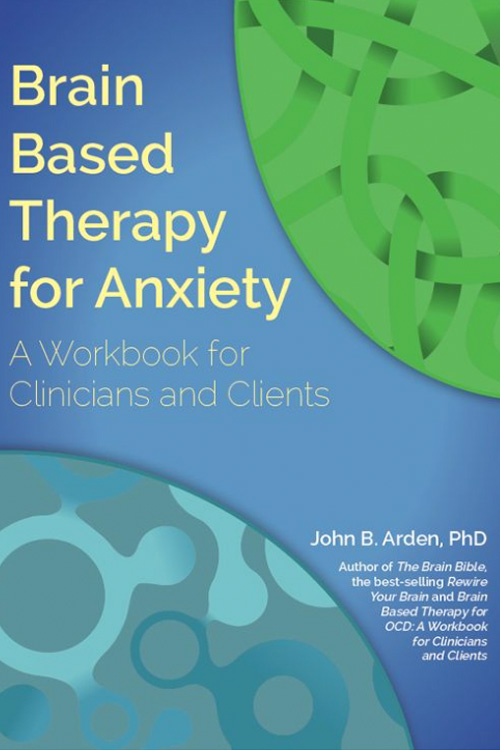 John B Arden - Brain-Based Therapy Anxiety Workbook