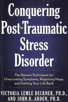 John B Arden - Conquering Post Traumatic Stress Disorder