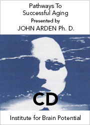 Pathways to Successful Aging - John Arden, Ph.D.