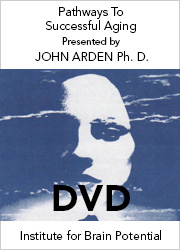 Pathways to Successful Aging - John Arden, Ph.D.